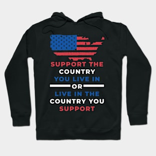 Support The Country You Live In Or Live In The Country You Support Hoodie